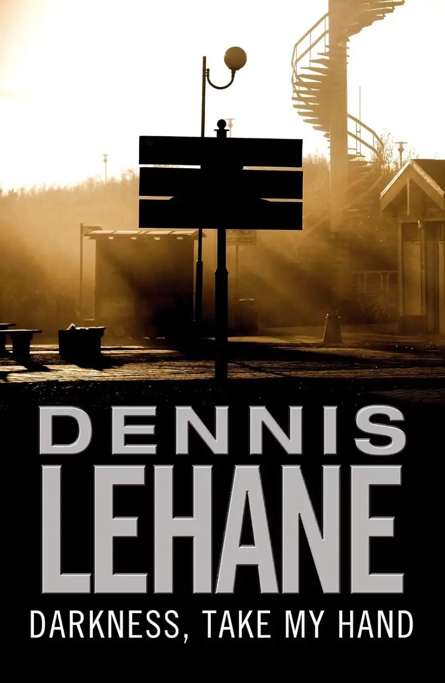 Darkness Take My Hand door Dennis Lehane omslagafbeelding